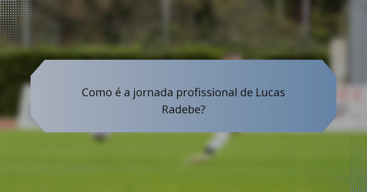 Como é a jornada profissional de Lucas Radebe?